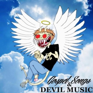 Gospel Songs & Devil Music