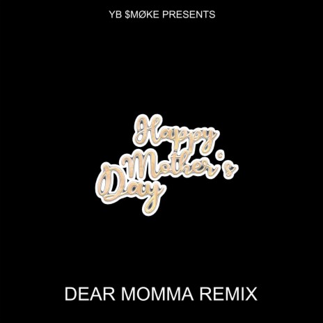 Dear Momma (remix)