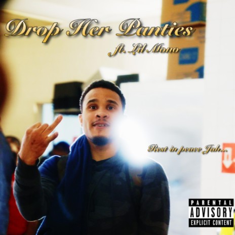 Drop Her Panties ft. Jah | Boomplay Music