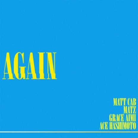 AGAIN ft. MATZ, Grace Aimi & エース橋本 | Boomplay Music