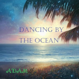 Dancing By The Ocean