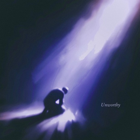 Unworthy | Boomplay Music