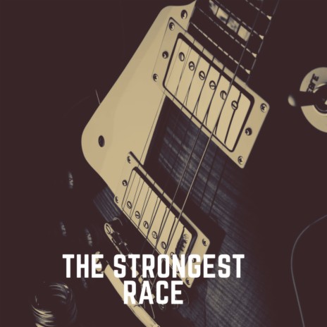 The strongest race | Boomplay Music