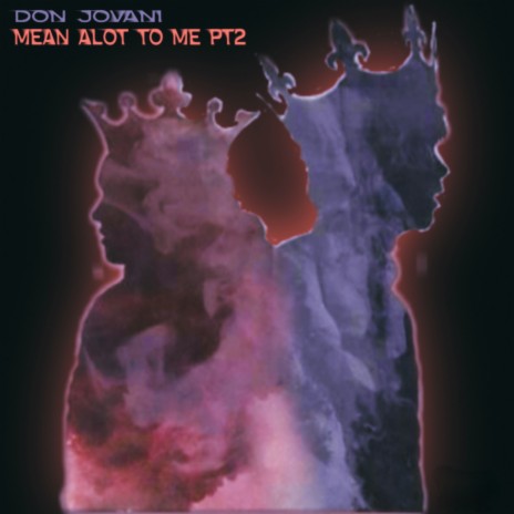 Mean Alot to Me, Pt.2 | Boomplay Music