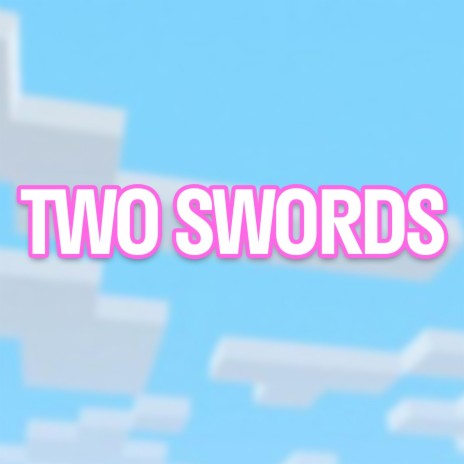 Two Swords | Boomplay Music