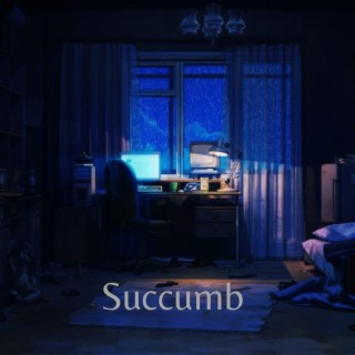 Succumb