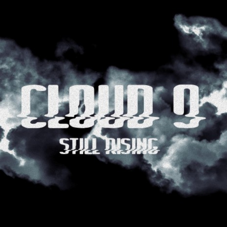 Cloud 9 (Still Rising) | Boomplay Music