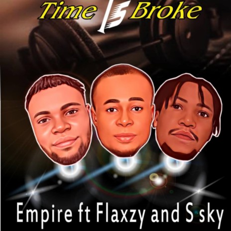 Time is broke (feat. Flaxzy & S sky)