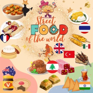 Street Food of the World | Exploring the World's Street Food Delights lyrics | Boomplay Music