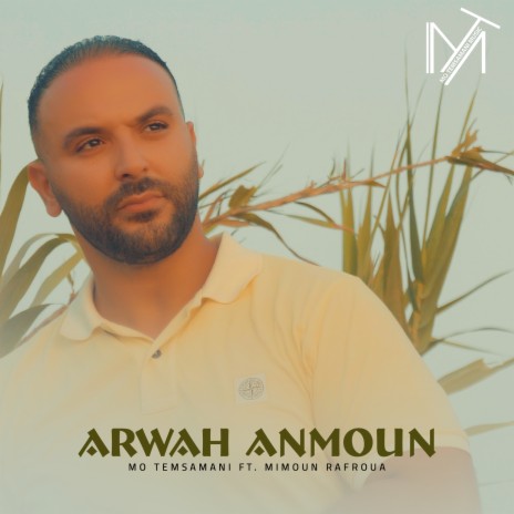 Arwah Anmoun ft. Mimoun Rafroua | Boomplay Music