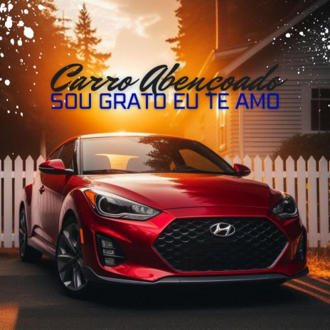 CARRO ABENÇOADO | Boomplay Music