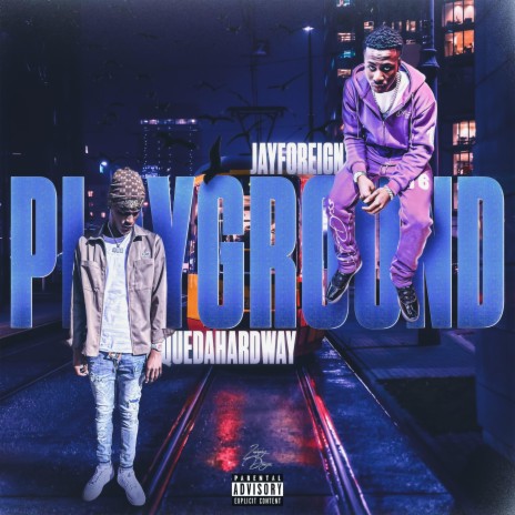 PlayGround ft. QueDaHardWay