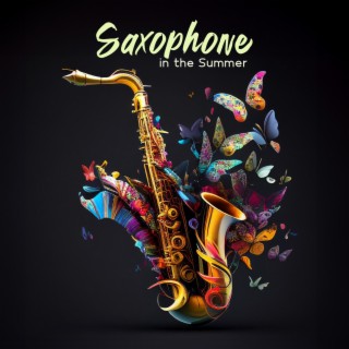 Saxophone in the Summer