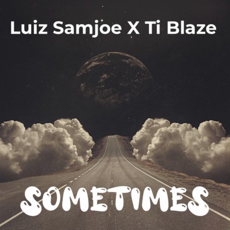 Sometimes (feat. Ti blaze) | Boomplay Music
