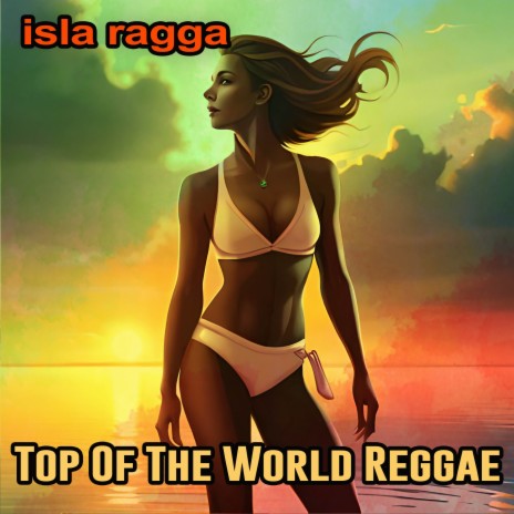 Top of the world Reggae | Boomplay Music