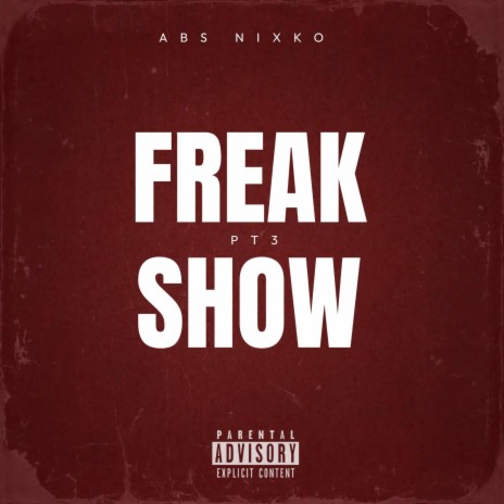 Freak Show Pt3 | Boomplay Music