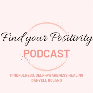 Find Your Positivity Podcast