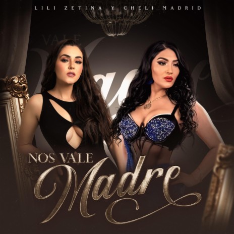 NOS VALE MADRE ft. CHELI MADRID | Boomplay Music