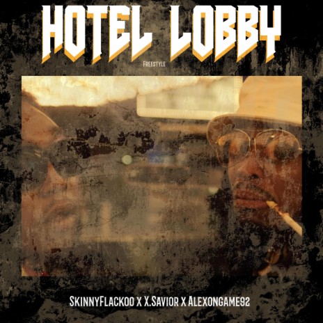 Hotel Lobby Freestyle ft. X. Savior & Alexongame92 | Boomplay Music