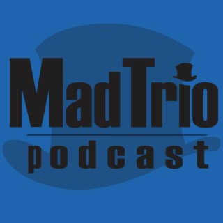 MadTrio Podcast - Episode 108