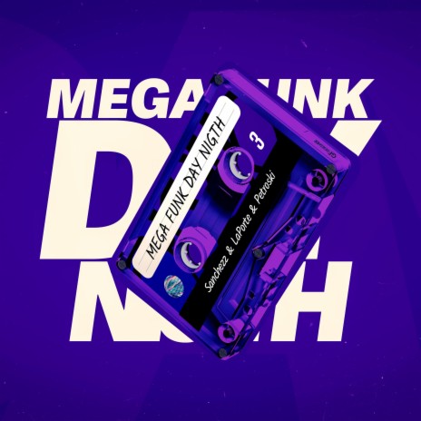 MEGA FUNK DAY NIGHT ft. La Porte & DJ Petroski | Boomplay Music