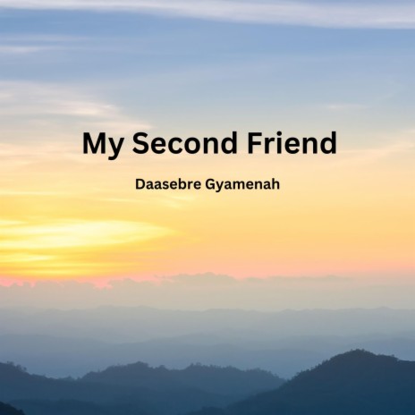 My Second Friend | Boomplay Music