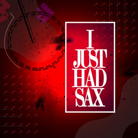 I Just Had Sax | Boomplay Music