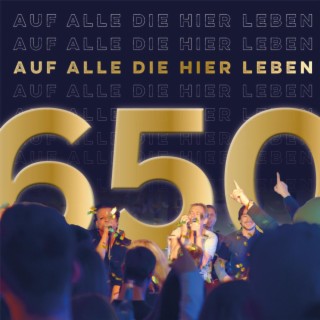 650 auf Alle die hier Leben