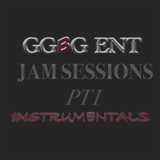 GGBG ENT. JAM SESSIONS PT1 (Instrumentals) (Instrumental Version)