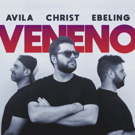 Veneno ft. Avila & Ebeling | Boomplay Music