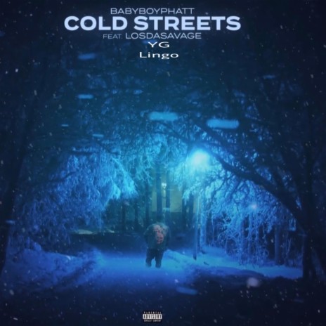 Cold Streets ft. LosDaSavage & BabyBoyPhatt | Boomplay Music