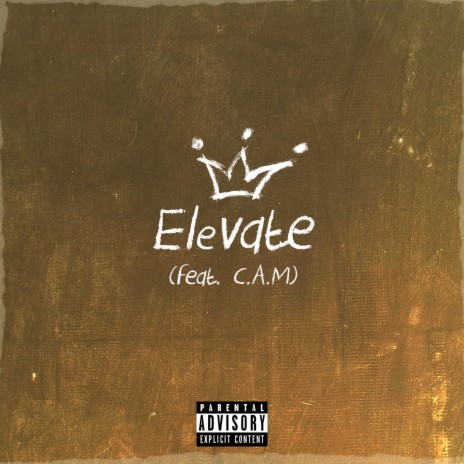 Elevate ft. C.A.M | Boomplay Music