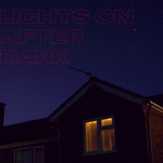 LIGHTS ON AFTER DARK lyrics | Boomplay Music