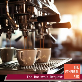 The Barista's Request