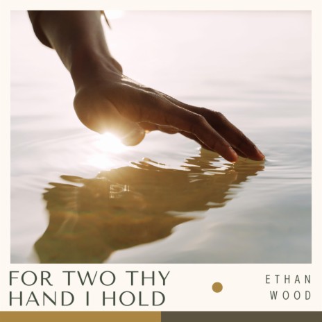 For Two Thy Hand I Hold (Instrumental)