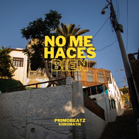 No Me Haces Bien ft. Khromatik | Boomplay Music