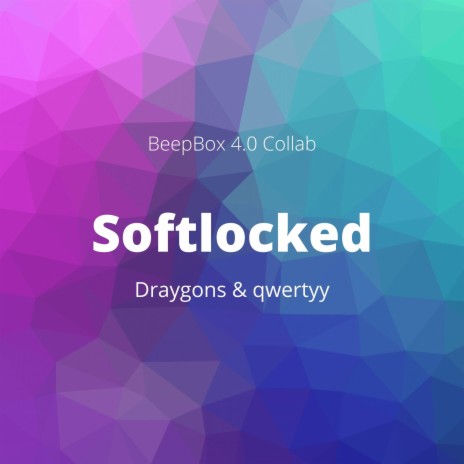Softlocked (feat. Draygons)