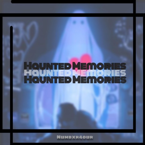Haunted Memories | Boomplay Music