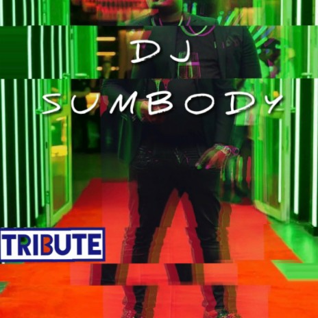 Tribute to DJ Sumbody | Boomplay Music