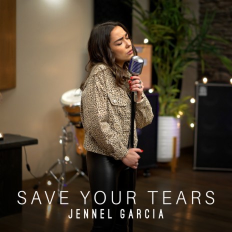 Save Your Tears | Boomplay Music