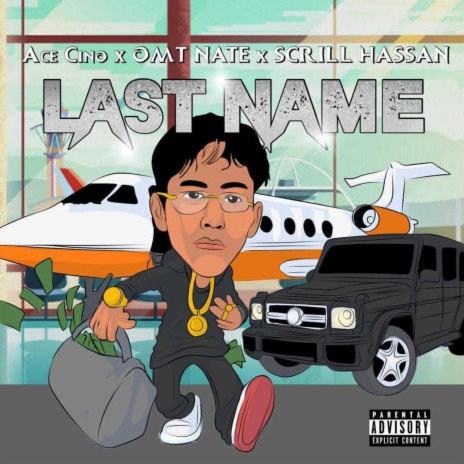 Last Name (feat. Ace Cino & Scrill Hassan) | Boomplay Music