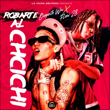 Robarte Al ChiChi ft. Leo RD & Flow 28 | Boomplay Music