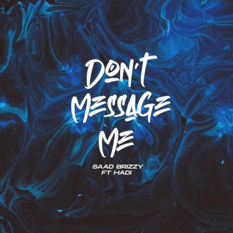 Don't Message Me ft. Hadi | Boomplay Music