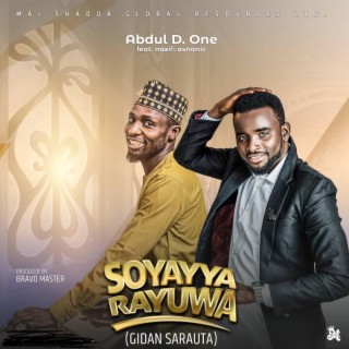 Soyayya Rayuwa ft. Abdul D One & Nazifi Asnanic lyrics | Boomplay Music