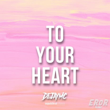 To Your Heart | Boomplay Music