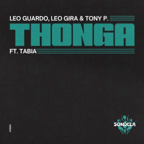 Thonga ft. Leo Gira, Tony P. & Tabia | Boomplay Music