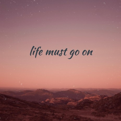 life must go on