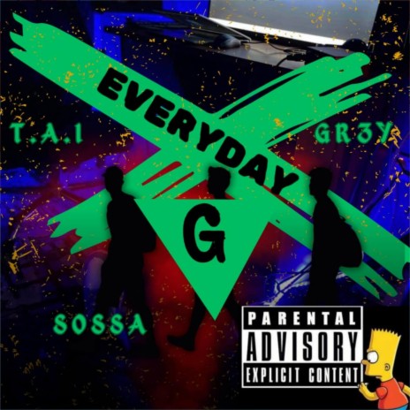 EVERYDAY G ft. T•A•I & SOSSA