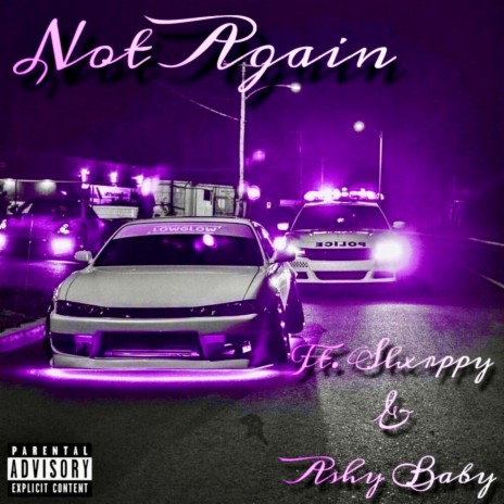 Not Again ft. Slxrppy & A$hy Baby | Boomplay Music