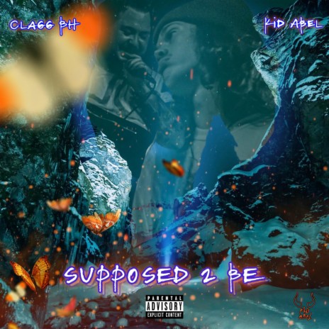 SUPPOSED 2 BE ft. Clagg BH | Boomplay Music